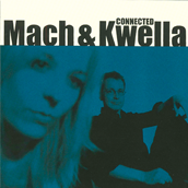 Mach & Kwella: Connected